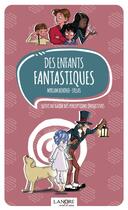 Couverture du livre « Des enfants fantastiques » de Myriam Bendhif-Syllas aux éditions Lanore