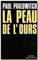 Couverture du livre « La peau de l'ours » de Paul Pavlowitch aux éditions Fayard/mazarine