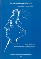 Couverture du livre « Frontières-Mémoires : Hommage à Adrien Finck » de St Hartweg Frederic aux éditions Pu De Strasbourg