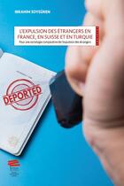 Couverture du livre « L' Expulsion des étrangers en France, en Suisse et en Turquie : Pour une sociologie comparative de l'expulsion des étrangers » de Ibrahim Soysüren aux éditions Alphil