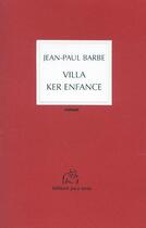 Couverture du livre « Villa ker enfance » de Jean-Paul Barbe aux éditions Joca Seria