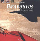 Couverture du livre « Bravoure ; corridas de lumière et de sang » de Poizot/Veniere aux éditions Asa