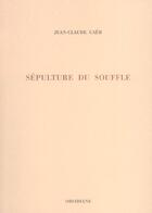 Couverture du livre « Sepulture du souffle » de Jean-Claude Caer aux éditions Obsidiane