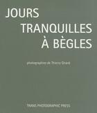 Couverture du livre « Jours tranquilles à Bègles » de Thierry Girard aux éditions Trans Photographic Press