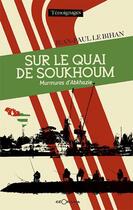 Couverture du livre « Sur le quai de Soukhoum ; murmures d'Abkhazie » de Jean-Paul Le Bihan aux éditions Georama