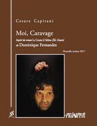 Couverture du livre « Moi, Caravage » de Cesare Capitani aux éditions Triartis