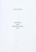 Couverture du livre « Collection Martin Szekely t.2 ; artefact, map, manière noire, far » de Martin Szekely aux éditions Editions B42