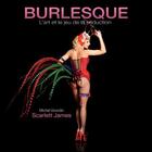 Couverture du livre « Burlesque ; l'art et le jeu de la séduction » de Scarlett James et Michel Grondin aux éditions Cogito