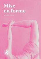 Couverture du livre « Mise en forme » de Mikella Nicol aux éditions Cheval D'août