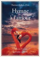 Couverture du livre « Hymne a l'amour - roman » de Therese Zrihen-Dvir aux éditions Lacoursiere