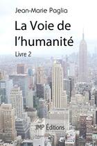 Couverture du livre « La voie de l'humanite, livre 2 » de Paglia Jean-Marie aux éditions Lulu