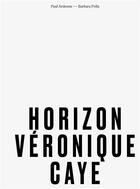 Couverture du livre « Horizon Véronique Caye » de  aux éditions Hematomes Editions