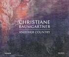 Couverture du livre « Christiane baumgartner: another country » de Fischman Lisa aux éditions Hirmer