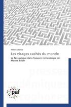 Couverture du livre « Les visages cachés du monde » de Thierry Leonce aux éditions Presses Academiques Francophones