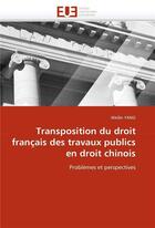 Couverture du livre « Transposition du droit francais des travaux publics en droit chinois » de Yang-W aux éditions Editions Universitaires Europeennes