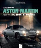 Couverture du livre « Aston Martin, alliance du sport et du luxe » de Defrance Jean-Marie aux éditions Etai