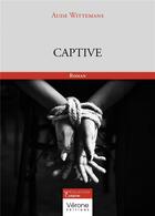 Couverture du livre « Captive » de Aude Wittemans aux éditions Verone