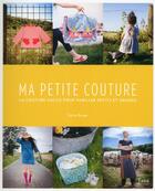 Couverture du livre « Ma petite couture ; 60 créations et leurs patrons pour petits et grands » de Sophie Bouger aux éditions Tana