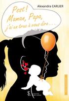 Couverture du livre « Psst ! maman, papa, j'ai un truc à vous dire... » de Alexandra Carlier aux éditions Sydney Laurent