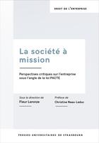 Couverture du livre « La societe a mission. perspectives critiques sur l'entreprise sous l'angle de - perspectives critiqu » de Laronze F. (Dir.) aux éditions Pu De Strasbourg