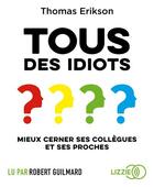 Couverture du livre « Tous des idiots ? » de Thomas Erikson aux éditions Lizzie