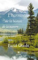 Couverture du livre « L'harmonie de la beaute de la nature » de Gherbi Farid aux éditions Le Lys Bleu