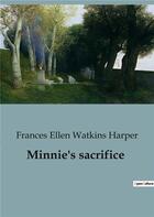 Couverture du livre « Minnie's sacrifice » de Harper F E W. aux éditions Culturea