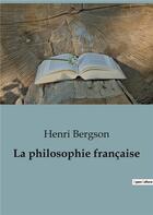 Couverture du livre « La philosophie française » de Henri Bergson aux éditions Shs Editions