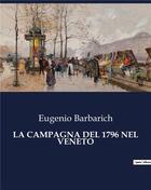 Couverture du livre « LA CAMPAGNA DEL 1796 NEL VENETO » de Barbarich Eugenio aux éditions Culturea