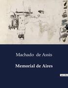 Couverture du livre « Memorial de Aires » de Machado De Assis aux éditions Culturea