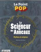 Couverture du livre « Le Point pop HORS-SERIE N.3 ; le seigneur des anneaux ; mythes et origines » de  aux éditions Le Point