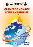 Couverture du livre « Carnet de voyage d'un aventurier » de Jean Richard aux éditions Donjon Editions