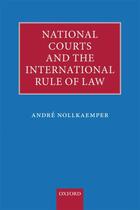 Couverture du livre « National Courts and the International Rule of Law » de Nollkaemper Andre aux éditions Oup Oxford