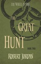 Couverture du livre « THE GREAT HUNT - THE WHEEL OF TIME BOOK 2 » de Robert Jordan aux éditions Orbit