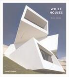 Couverture du livre « White houses » de Philip Jodidio aux éditions Thames & Hudson