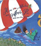 Couverture du livre « How to make an apple pie and see the world » de Marjorie Priceman aux éditions Random House Us