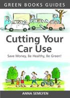 Couverture du livre « Cutting Your Car Use » de Semlyen Anna aux éditions Uit Cambridge Ltd.