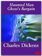 Couverture du livre « The haunted man and the ghost's Bargain » de Charles Dickens aux éditions Ebookslib