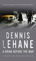 Couverture du livre « A Drink Before The War » de Dennis Lehane aux éditions Epagine