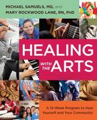 Couverture du livre « Healing with the Arts » de Lane Mary Rockwood aux éditions Atria Books Beyond Words