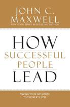 Couverture du livre « How Successful People Lead » de John C. Maxwell aux éditions Center Street