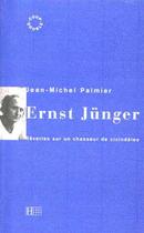 Couverture du livre « Ernst Jünger : Rêveries sur un chasseur de cicindèles » de Jean-Michel Palmier aux éditions Hachette Litteratures