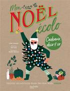 Couverture du livre « Mon Noël écolo ; cadeaux, déco & co » de Kei Lam et Julie Laussat et Emilie Massal aux éditions Hachette Pratique