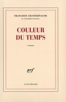 Couverture du livre « Couleur du temps » de Chandernagor F. aux éditions Gallimard
