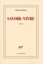 Couverture du livre « Savoir-vivre » de Hedi Kaddour aux éditions Gallimard