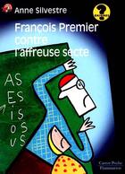 Couverture du livre « François premier contre l'affreuse secte » de Anne Silvestre aux éditions Pere Castor