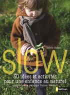 Couverture du livre « Slow ; guide pour une éducation douce » de  aux éditions Nathan