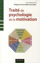 Couverture du livre « Traité de psychologie de la motivation » de Fabien Fenouillet et Philippe Carre aux éditions Dunod