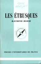 Couverture du livre « Les Etrusques » de Raymond Bloch aux éditions Que Sais-je ?