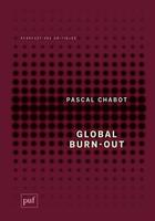 Couverture du livre « Global burn-out » de Pascal Chabot aux éditions Presses Universitaires De France